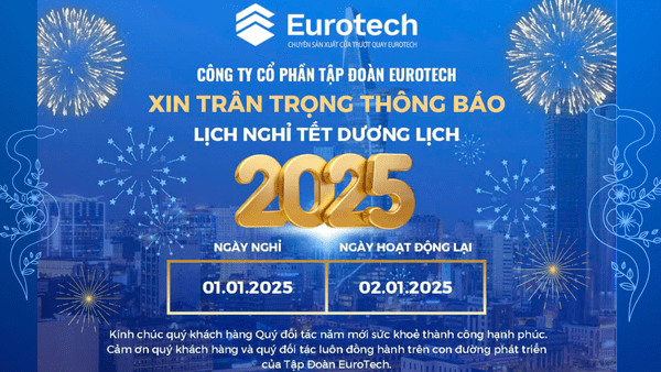 THÔNG BÁO LỊCH NGHỈ TẾT DUONG LỊCH 2025 - CỬA TRƯỢT QUAY EUROTECH