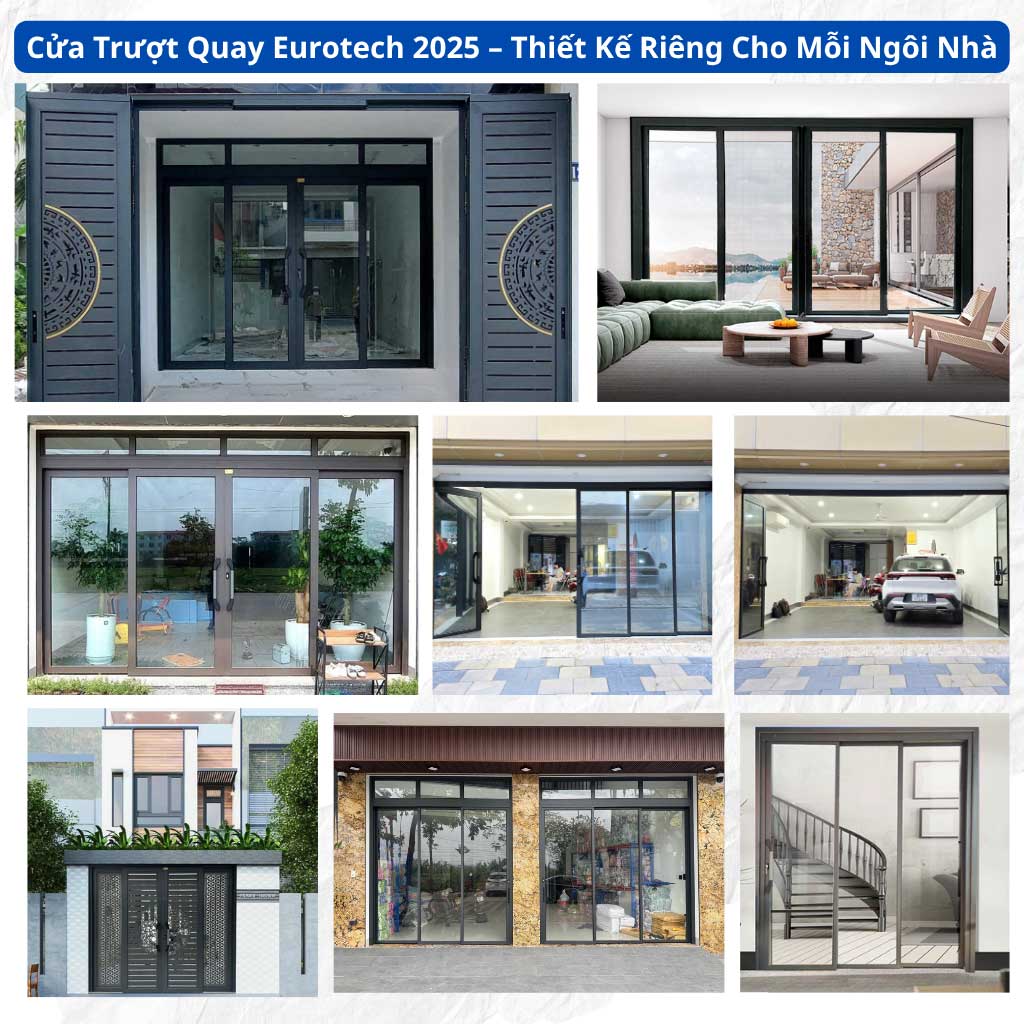 Cửa Trượt Quay Eurotech Premium 2025 – Giải Pháp Cửa Từ Cổng Vào Nhà, Đẹp Tinh Tế Đến Từng Chi Tiết
